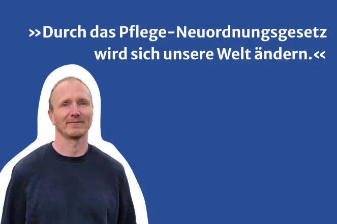 Porträtfoto des pflegenden Vaters Stephan Mende mit Statement: Durch das Pflege-Neuordnungsgesetz wird sich unsere Welt ändern.